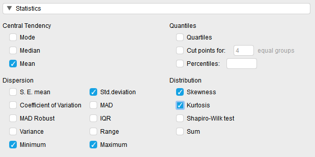 Jasp screenshot of the statistics tab and the appropriate boxes checked off. The following have been checked: Mean, Minimum, Maximum, Std. deviation, skewness, and kurtosis.